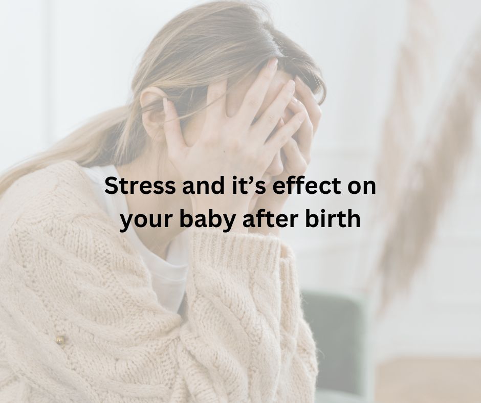 Stress and Its Effect on Your Baby Before and After Birth